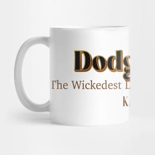 Dodge City The Wickedest Little City In America Kansas Mug